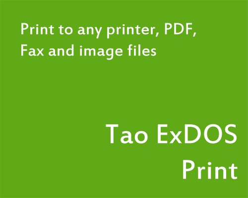 Tao ExDOS Print - Print to any printer, PDF, Fax and image files.